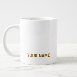 Your Name Here Customized Simple Stylish Coffee Large Coffee Mug