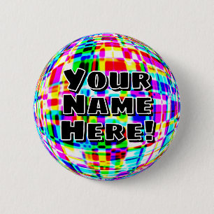 Your Name Here! ( you may change the words ) 6 Cm Round Badge