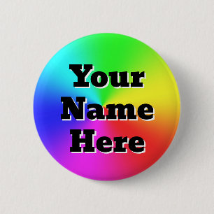 Your Name Here ( you may change the words ) 6 Cm Round Badge