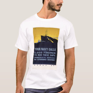 Your Navy Calls - Firemen Needed (US02298) T-Shirt