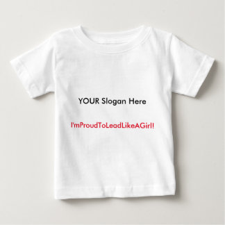 Your never too young to lead! baby T-Shirt