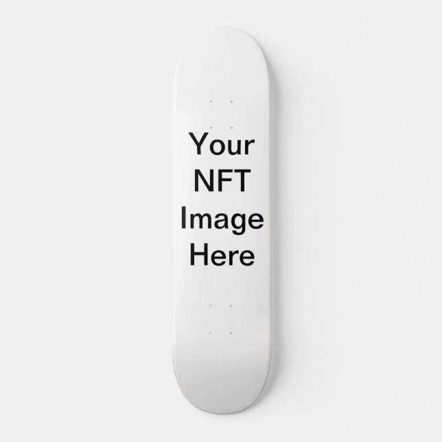 Your NFT Image Here Skateboard (Front)