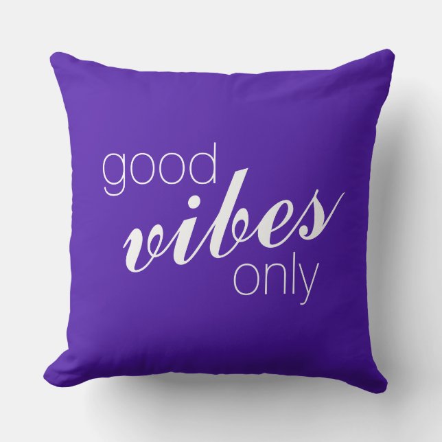 Your nice saying: good vibes only cushion (Front)