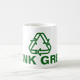Your nice saying: THINK GREEN Coffee Mug