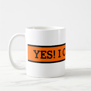 Your nice saying: YES! I CAN DO IT! Coffee Mug