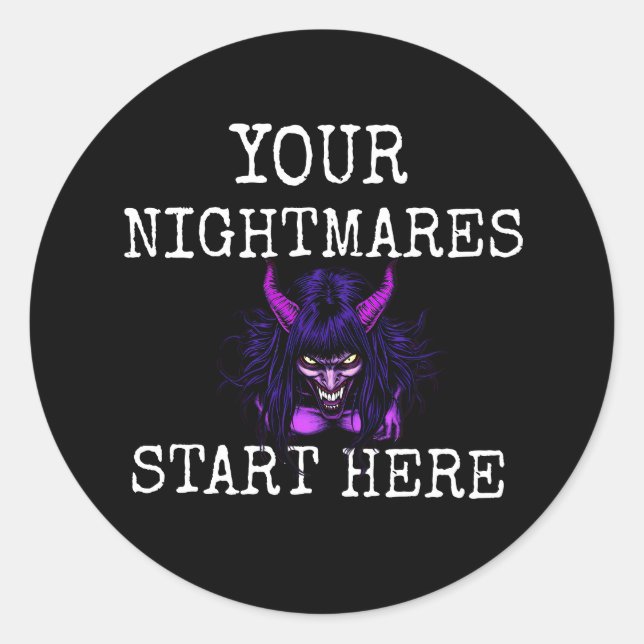 Your nightmares start here , HorrorArt  Classic Round Sticker (Front)