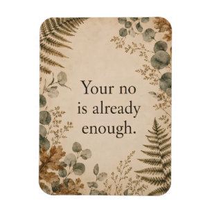 Your No Is Enough Boundaries Botanical Quote Magnet