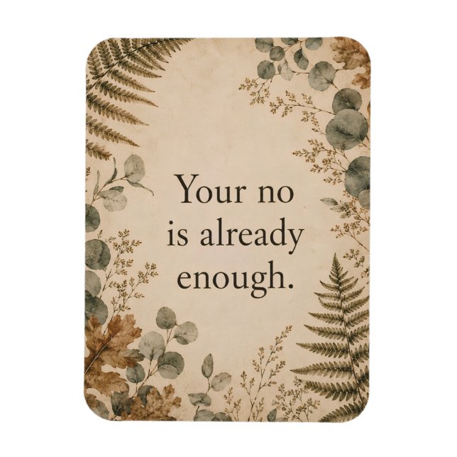 Your No Is Enough Boundaries Botanical Quote Magnet (Vertical)