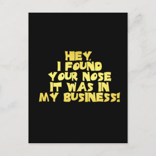 Your Nose in My Business Sarcastic Joke Postcard