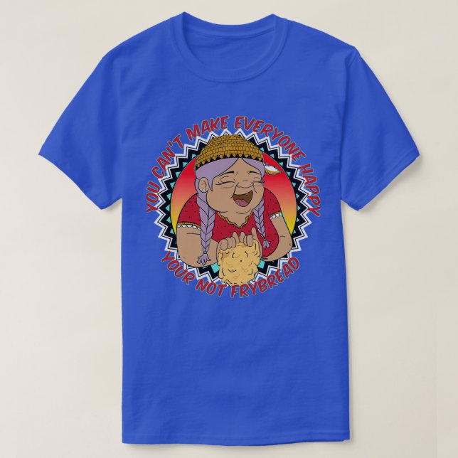 your not frybread  T-Shirt (Design Front)