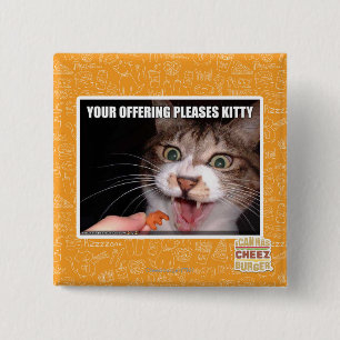 Your Offering Pleases Kitty 15 Cm Square Badge