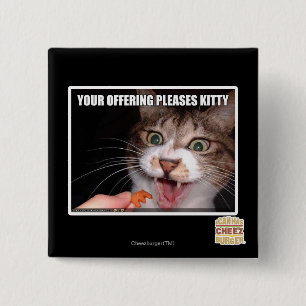 Your Offering Pleases Kitty 15 Cm Square Badge