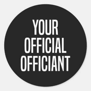 Your Official Officiant Wedding Officiant Ordained Classic Round Sticker