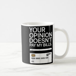 Your Onion Doesn't Pay My Bills Success Hustle Mot Coffee Mug