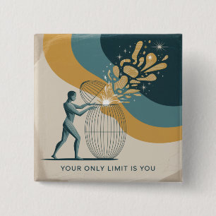Your Only Limit Is You 15 Cm Square Badge