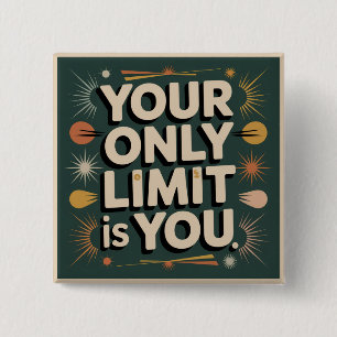 Your Only Limit Is You 15 Cm Square Badge