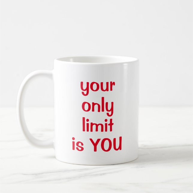 Your only limit is YOU Coffee Mug (Left)