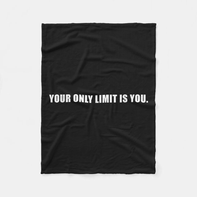 Your Only Limit Is You Insrational Motivational Sl Fleece Blanket (Front)