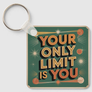 Your Only Limit Is You Key Ring