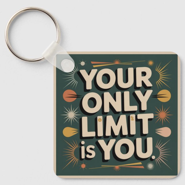 Your Only Limit Is You Key Ring (Front)