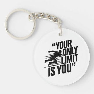 YOUR ONLY LIMIT IS YOU. KEY RING