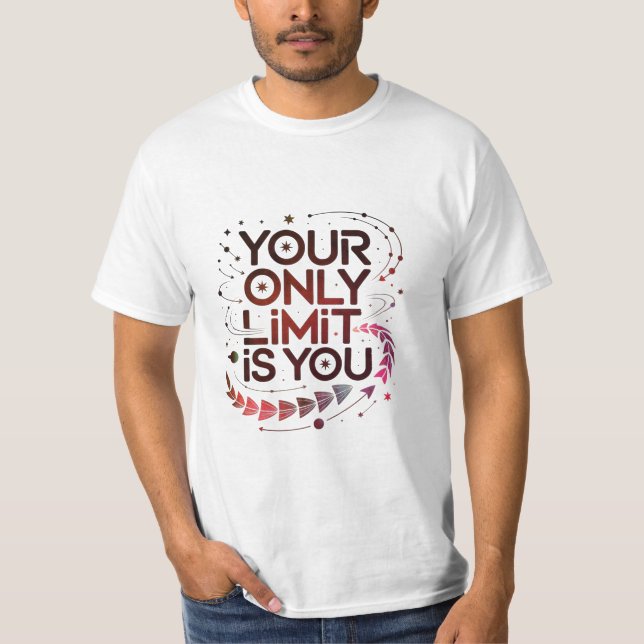 Your Only Limit Is You Motivational Brown Quote T-Shirt (Front)