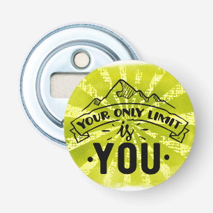Your only limit is you motivational inspirational bottle opener