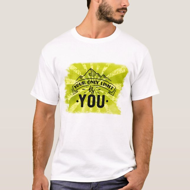 Your only limit is you motivational inspirational  T-Shirt (Front)