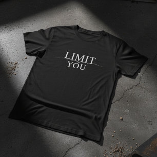 Your Only Limit Is You Motivational T-Shirt