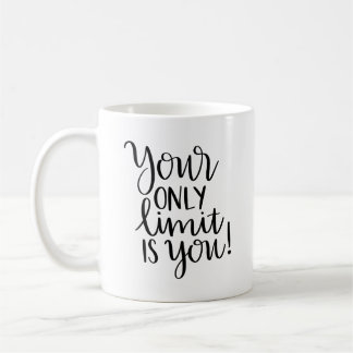 Your Only Limit Is You – Motivational T-shirt  Coffee Mug