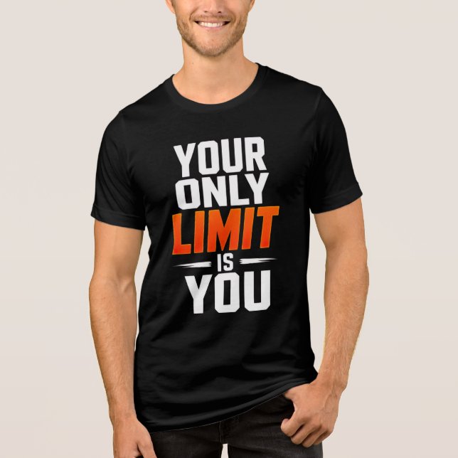 your Only Limit Is You – Motivational Tee (Front)