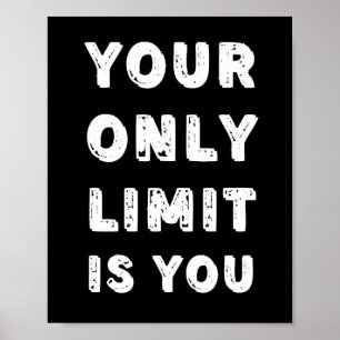 Your only limit is You Quote Poster