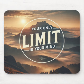Your Only Limit Is Your Mind – Motivational Mouse Mat