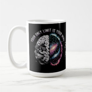 Your Only Limit is Your Mind: Motivational Quote t Coffee Mug