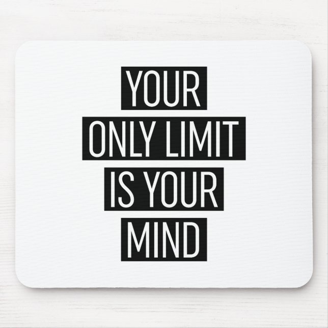 Your Only Limit Is Your Mind  Mouse Mat (Front)
