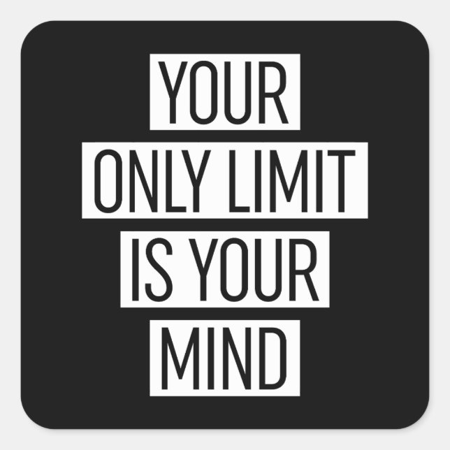 Your Only Limit Is Your Mind  Square Sticker (Front)