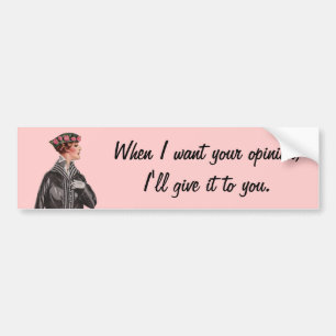 Your Opinion Bumper Sticker