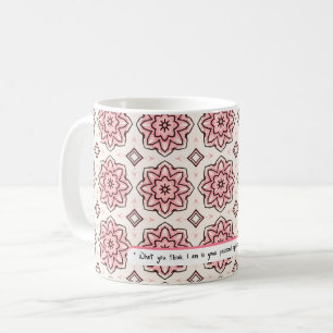 Your Opinion is Not my reality   ROSE pattern Coffee Mug