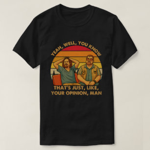 Your Opinion, Man T-Shirt