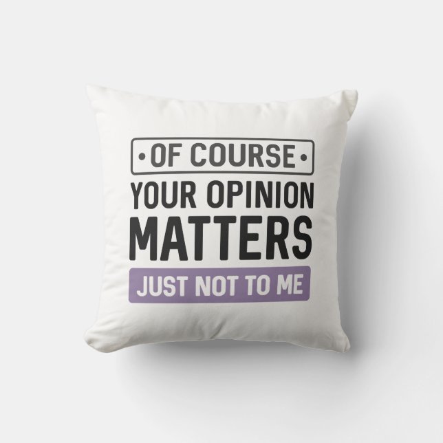 Your Opinion Matters Cushion (Front)