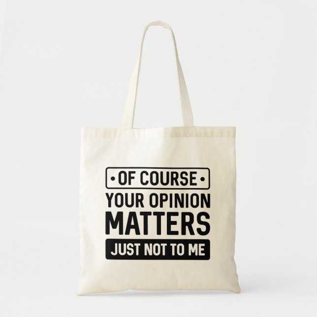 Your Opinion Matters Tote Bag (Front)