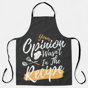 Your Opinion Wasn't In The Recipe Cooking Lover   Apron