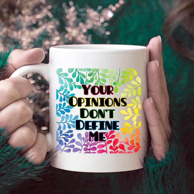 Your Opinions Don't Define Me Coffee Mug (Creator Uploaded)