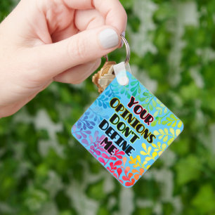 Your Opinions Don't Define Me Key Ring