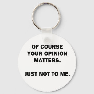 Your Opinon Matters Key Ring