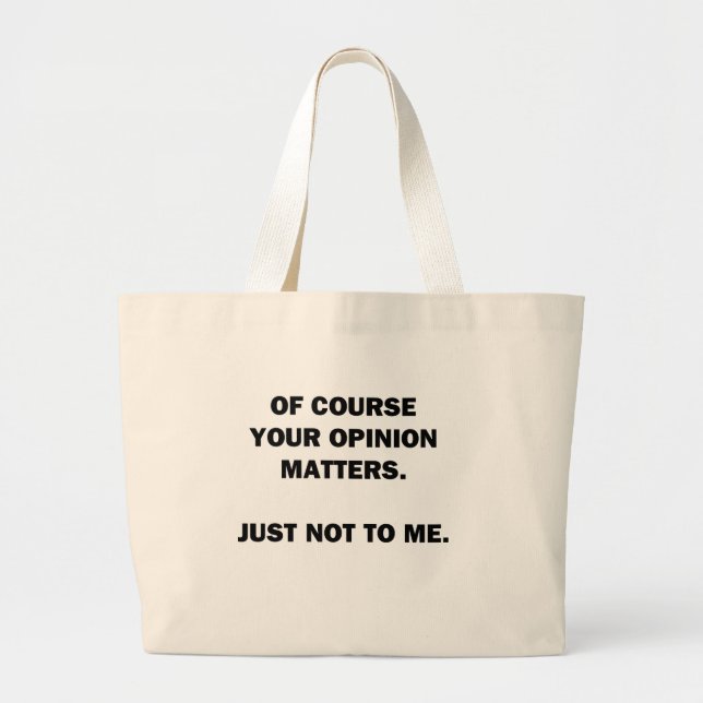 Your Opinon Matters Large Tote Bag (Front)