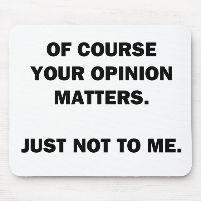 Your Opinon Matters Mouse Mat (Front)