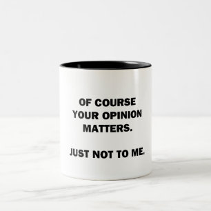 Your Opinon Matters Two-Tone Coffee Mug