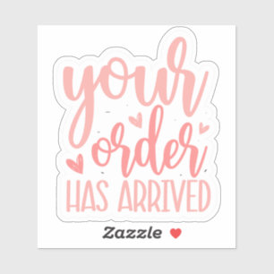 Your Order Has Arrived