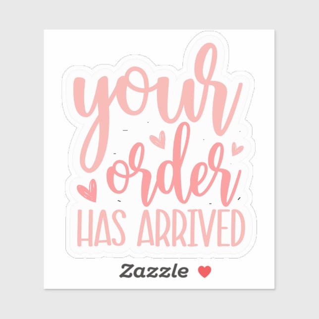 Your Order Has Arrived (Sheet)